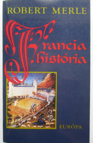 Robert Merle - Francia histria