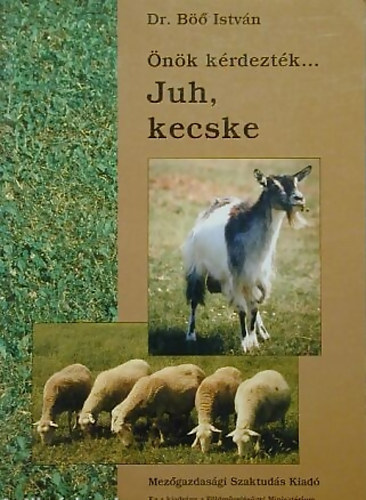 B�� Istv�n Dr. - �n�k k�rdezt�k...- Juh, kecske
