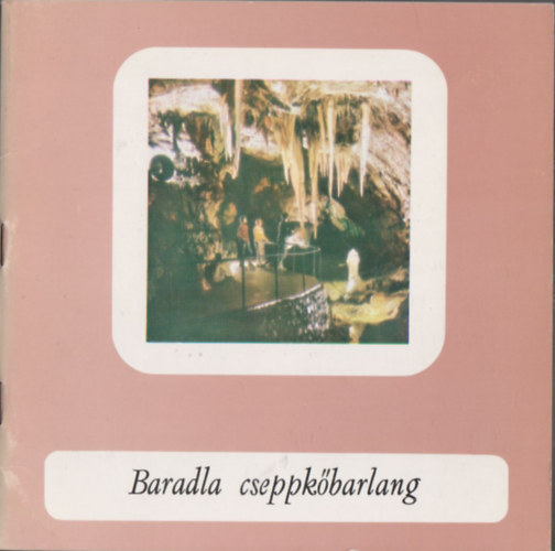 Dr Jakucs Lszl - Baradla cseppkbarlang