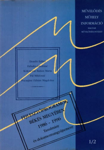 Etal.; Plos Miklsn; Dombi Ildik; Fabulya Lszln; Klcseynbalzs Mria; Pocsajinfbin Magdolna - Fejlesztprogramok Bks megyben 1986-1996