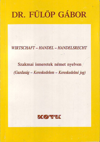 Fülöp Gábor - Szakmai ismeretek német nyelven (gazdaság - kereskedelem...)