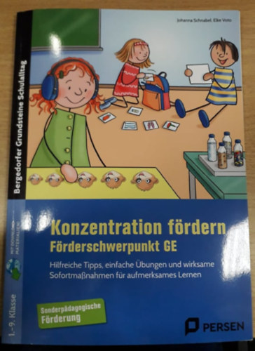 Elke Voto Johanna Schnabel - Konzentration frdern - Frderschwerpunkt GE - Hilfreiche Tipps, einfache bungen und wirksame Sofortmanahmen fr aufmerksames Lernen