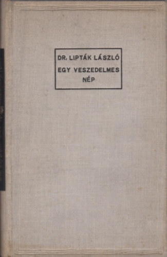 Lipták László - Egy veszedelmes nép