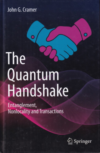 John G. Cramer - The Quantum Handshake