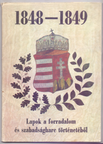 Lipp Tamás (szerk.) - 1848-1849 - Lapok a forradalom és szabadságharc történetéből (Mappában)