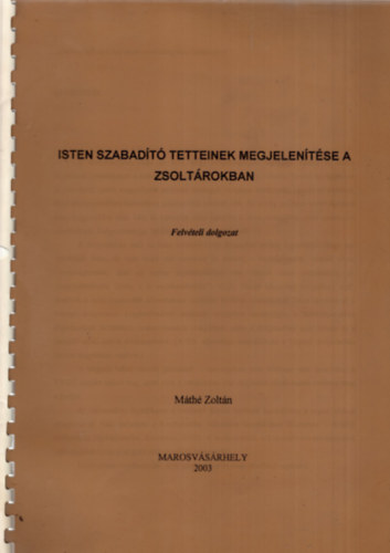 Mth Zoltn - Isten szabadt tetteinek megjelentse a zsoltrokban - felvteli dolgozat