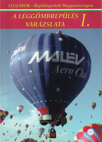 Bakos Attila - Replsportok Magyarorszgon - A lggmbrepls varzslata I.
