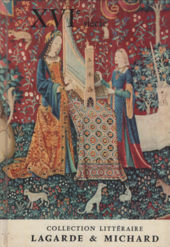 Laurent Michard Andr� Lagarde - XVI si�cle - Les grands auteurs francais du programme II.