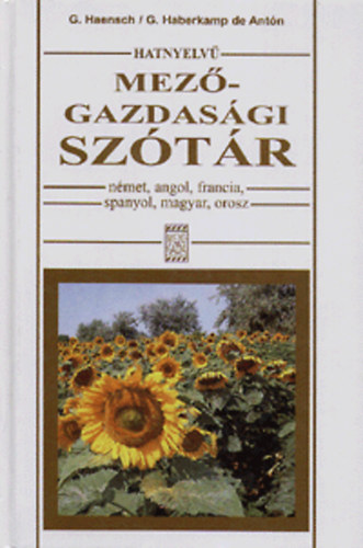 Haberkamp de Ant�n Gisela; Haensch G�nther - Hatnyelv� mez�gazdas�gi sz�t�r - n�met; angol; francia; spanyol; magyar; orosz