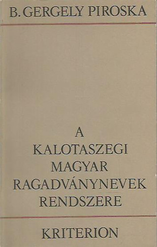 B. Gergely Piroska - A kalotaszegi magyar ragadványnevek rendszere