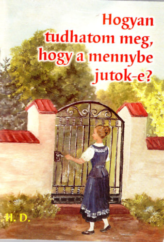 Hogyan tudhatom meg, hogy a mennybe jutok -e?