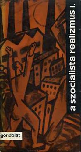 K�peczi B�la \ (szerk.) - A szocialista realizmus II.