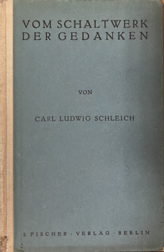 Carl Ludwig Schleich - Vom Schaltwerk der Gedanken