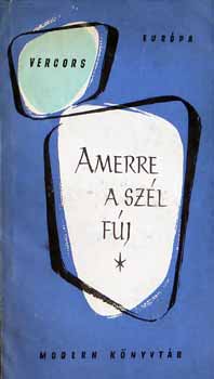 Vercors - Amerre a sz�l f�j  (modern k�nyvt�r)