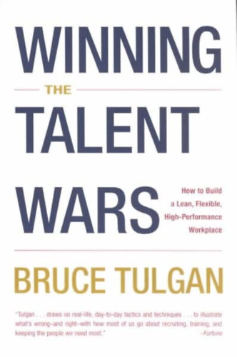 Bruce Tulgan - Winning the Talent Wars