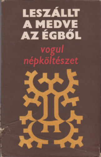 Reguly-Munkcsi-Klmn - Leszllt a medve az gbl (vogul npkltszet)