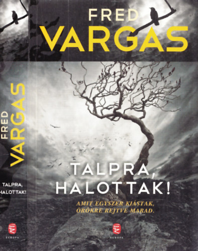 Fred Vargas - Talpra, halottak!