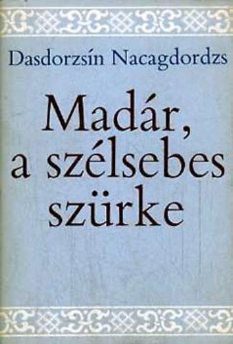 Dasdorzs�n Nacagdordzs - Mad�r, a sz�lsebes sz�rke