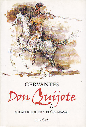 Miguel de Cervantes - Az elms nemes Don Quijote de la Mancha I-II.