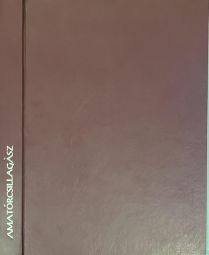 Mizser-Sz�ke - Az �szlel� amat�rcsillag�sz k�zik�nyve I-II.