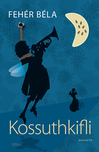 Feh�r B�la - Kossuthkifli