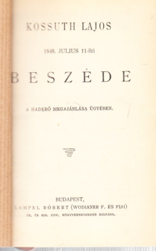 Rad� Antal  (szerk.) - Kossuth Lajos 1848. julius 11-iki besz�de a hader� megaj�nl�sa �gy�ben (Magyar K�nyvt�r)