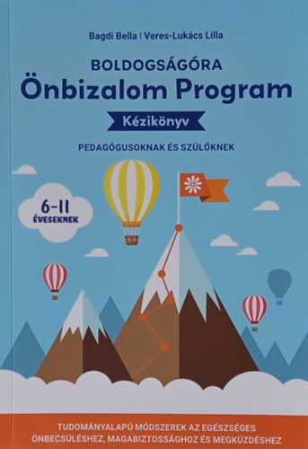 Veres-Luk�cs Lilla Bagdi Bella - Boldogs�g�ra �nbizalom Program  k�zik�nyv pedag�gusoknak �s sz�l�knek  (6-11 �veseknek)