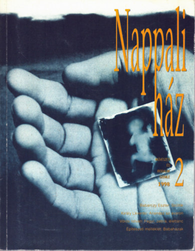 Károlyi Csaba, Orsós László Jakab Hübner Teodóra - Nappali ház 1998 2. sz. - Művészeti és Irodalmi Szemle