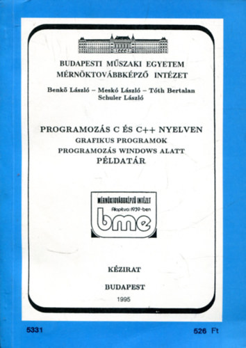 Benkő László-Meskó László-Tóth Bertalan-Schuler László - Programozás C és C++ nyelven - Grafikus programok - Programozás Windows alatt - Példatár