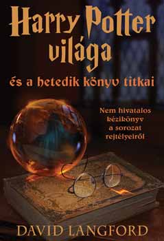 David Langford - Harry Potter világa és a hetedik könyv titkai