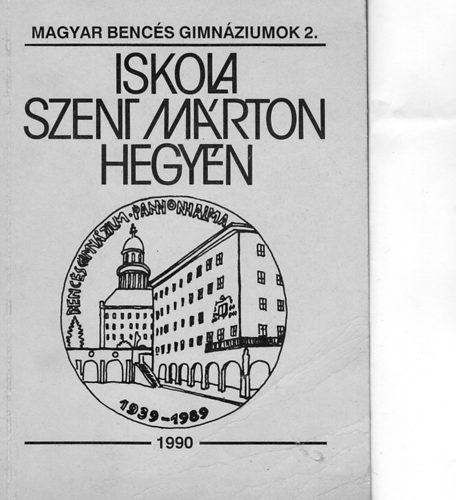 Mészáros István - Iskola Szent Márton hegyén - A Pannonhalmi Bencés Gimnázium története