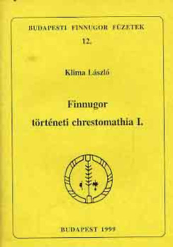 Klima László - Finnugor történeti chrestomathia I - III.