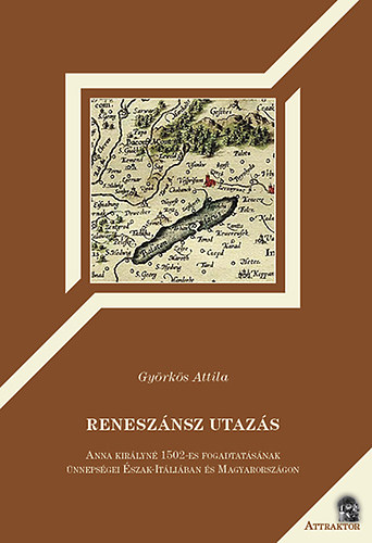 Gyrks Attila - Renesznsz utazs