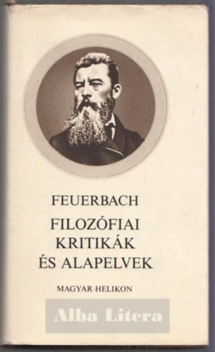 Ludwig Feuerbach - Filozfiai kritikk s alapelvek