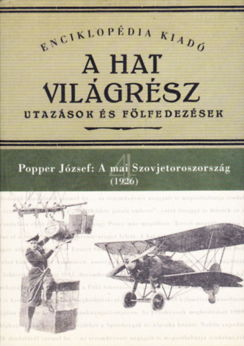 Popper Jzsef - A hat vilgrsz 4.: A mai Szovjetoroszorszg (1926) - egy tanulmnyt lmnyei