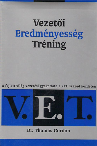 Dr. Thomas Gordon - Vezet�i Eredm�nyess�g Tr�ning (V.E.T.)