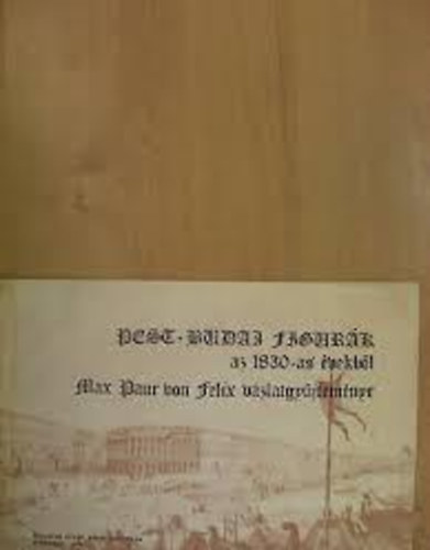 Berza L�szl�  (szerk.) - Pest - Buda figur�k az 1830-as �vekb�l