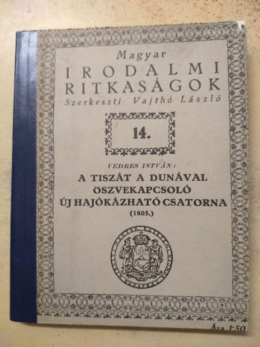 Vedres István - A Tiszát a Dunával öszvekapcsoló új hajókázható csatorna
