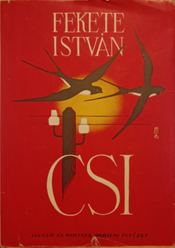 Fekete István - Csi (második kiadás) - Történetek állatokról és emberekről