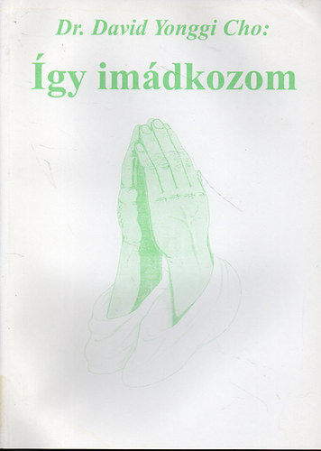 Dr. David Yonggi Cho - �gy im�dkozom