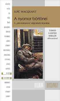 Loic Wacquant - A nyomor b�rt�nei (A "z�r� tolerancia" vil�gm�ret� terjed�se)