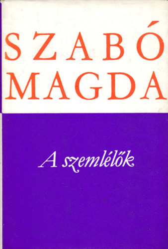 Szab Magda - A szemllk