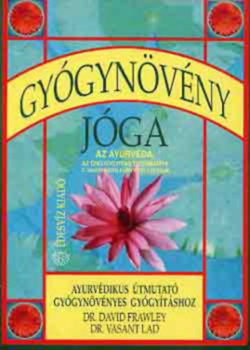 David, Lad, Vasant Frawley - Gygynvny Jga - Ayurvdikus tmutat gygynvnyes gygytshoz
