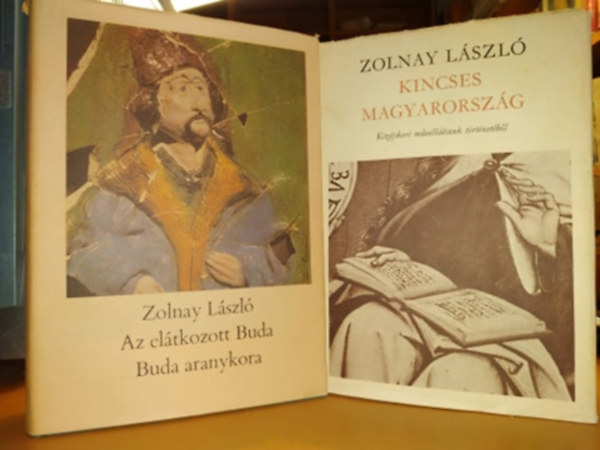 Zolnay László - Kincses Magyarország + Az elátkozott Buda - Buda aranykora