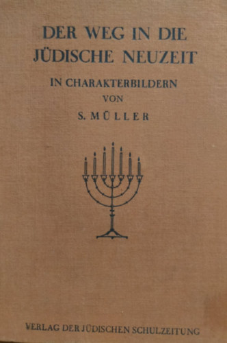 S. M�ller - Der Weg in die J�dische Neuzeit in charakterbildern