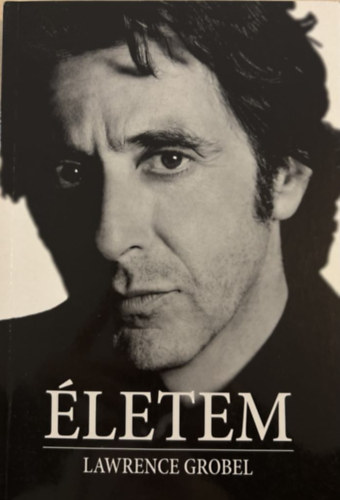 Lawrence Grobel - Al Pacino - Életem