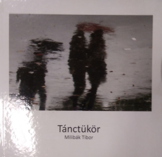 Milibk Tibor - Tnctkr ( Milibk Tibor fotalbuma )