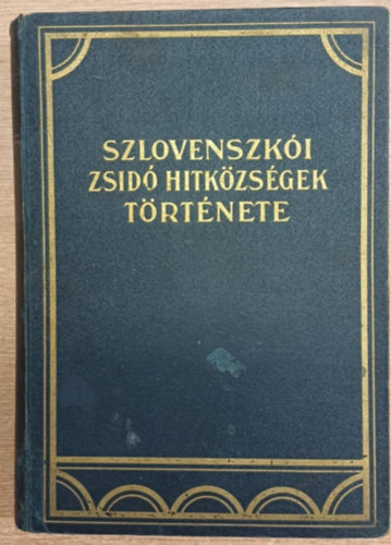Özv. Propperné Békefi Hermin Lányi Menyhért - Szlovenszkói zsidó hitközségek története - Nagyon ritka