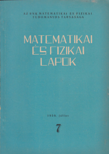 Kiss Ern  (szerk.) - Matematikai s fizikai lapok 7. 1959. jlius