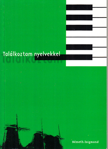 Nmeth Zsigmond - Tallkoztam nyelvekkel (Egy utaz muzsikus-fordt feljegyzsei 1966-2003)